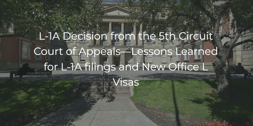 L-1A Decision From The 5th Circuit Court Of Appeals—Lessons Learned For ...