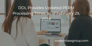 DOL Provides Updated PERM Processing Times as of February 29, 2024