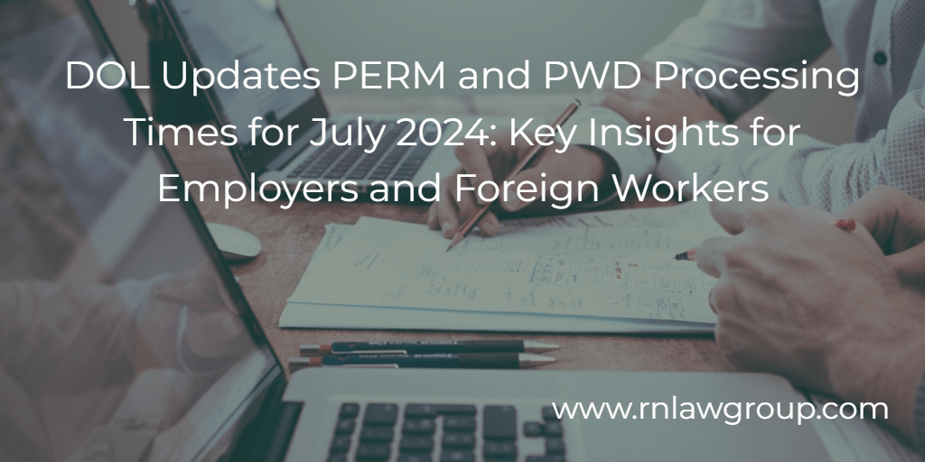 DOL Updates PERM and PWD Processing Times for July 2024 Key Insights