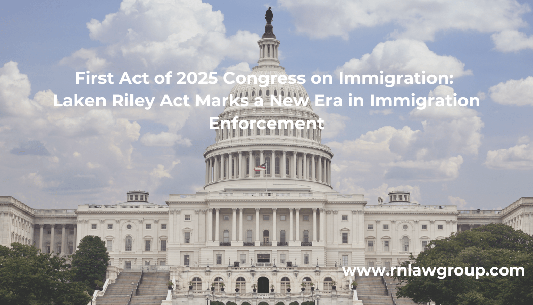 First Act of 2025 Congress on Immigration Laken Riley Act Marks a New